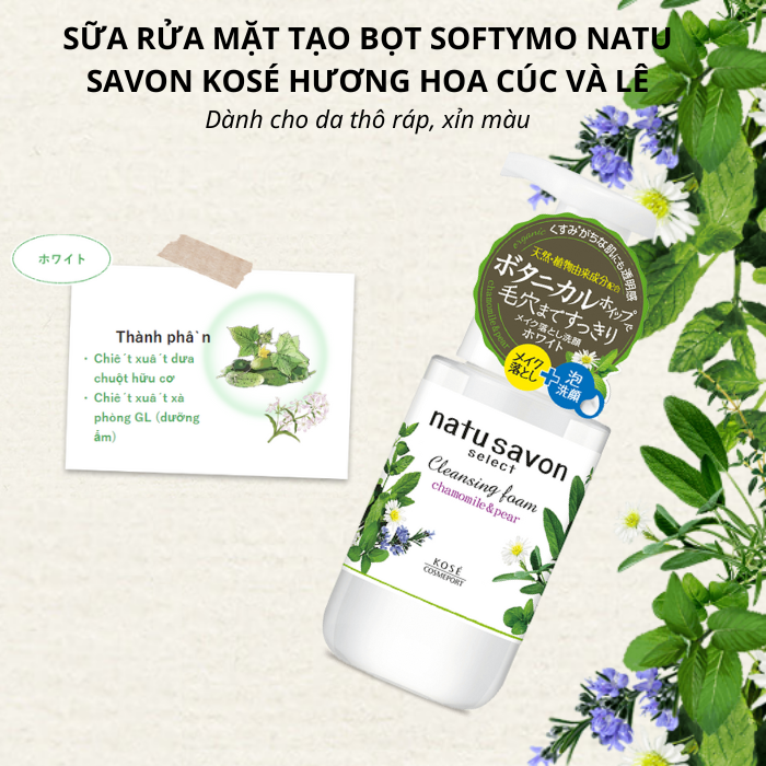 Sữa rửa mặt & tẩy trang tạo bọt Softymo Kosé Natu Savon Hương hoa cúc và lê
